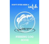 Fishing logbook: size (6 x 9 inches) included 100pages to Record Catch Details, Tactics, and Conditions - Perfect for Anglers