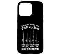 Fishing Lover fisher Humor Quote stay positive funny rods Case for iPhone 15 Pro Max