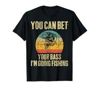 Fishing Lover You Can Bet Your Bass I'm Going Fishing T-Shirt