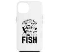 Fishing - Move Over Boys Let This Girl Show You How To Fish Case for iPhone 13