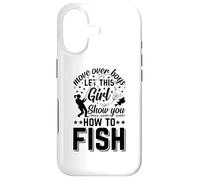 Fishing - Move Over Boys Let This Girl Show You How To Fish Case for iPhone 17