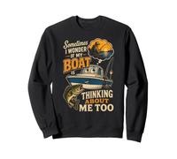 Fishing My Boat Is Thinking About Me Too Funny Angler Gift Sweatshirt