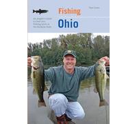 Fishing Ohio: An Angler's Guide to Over 200 Fishing Spots in the Buckeye State