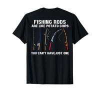 Fishing Rods are Like Potato Chips You Can't Have (On Back) T-Shirt