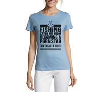 Fishing Saved Me from Becoming A Pornstar Now I'm Just A Hooker Funny Graphic Crew Neck Cotton Women's T-Shirt Light Blue X-Large
