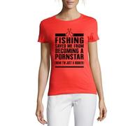 Fishing Saved Me from Becoming A Pornstar Now I'm Just A Hooker Funny Graphic Crew Neck Cotton Women's T-Shirt Red Large