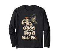 Fishing So Good with My Rod I Make Fish Funny Angler Gift Long Sleeve T-Shirt