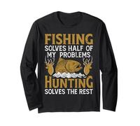Fishing Solves Half My Problems Hunting Solves The Rest Dad Long Sleeve T-Shirt