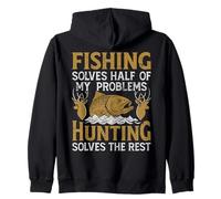 Fishing Solves Half My Problems Hunting Solves The Rest Dad Zip Hoodie