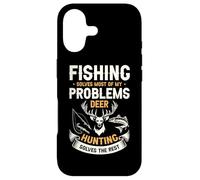 Fishing Solves Most Of My Problems Deer Hunting Solves The Case for iPhone 17