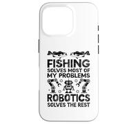 Fishing Solves Most Of My Problems Robotics Solves The Rest Case for iPhone 16 Pro