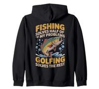 Fishing Solves Problems Golfing Solves The Rest Fisherman Zip Hoodie