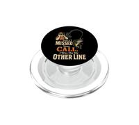 Fishing Sorry I Missed Your Call Other Line Funny Gift PopSockets PopGrip for MagSafe