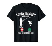 Fishing Sorry I Missed Your Call T-Shirt