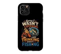 Fishing Sorry Wasn't Listening Funny Angler Dad Gift Case for iPhone 11 Pro
