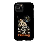Fishing Sorry Wasn't Listening Funny Angler Dad Gift Case for iPhone 11 Pro