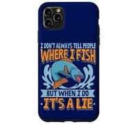 Fishing Spot I Don't Always Tell People Where I Fish Angler Case for iPhone 11 Pro Max
