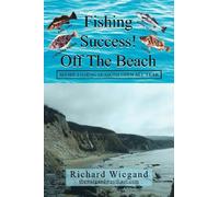 Fishing Success! Off the Beach: Shore Fishing Seasons Open all Year by Richard Wiegand (2007-09-05)