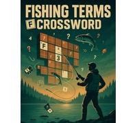Fishing Terms Crossword Puzzle Book for Adults: 50 Angling & Fishing Clues to Test Your Knowledge, Memory, and Passion for the Outdoors