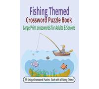 Fishing Themed Crossword Puzzle Book for Adults and Seniors: 55 Unique Crossword puzzles - Each with a Fishing theme | Large print puzzle for easy ... | Gift for Vacation, relaxation and holidays