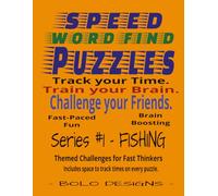 FISHING THEMED: SPEED WORD FIND PUZZLES:: Themed Challenges for Fast Thinkers (SPEED WORD FIND PUZZLES A themed Challenge for Fast Thinkers)