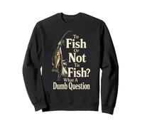 Fishing To Fish Or Not To Fish Funny Bass Angler Gift Sweatshirt