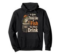 Fishing To Think Like A Fish You Must Drink Funny Gift Pullover Hoodie