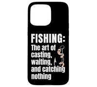 Fishing Waiting Catching Nothing Humor Angler Fisherman Case for iPhone 15 Pro Max