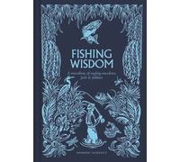 Fishing Wisdom : A miscellany of angling anecdotes, facts and folklore