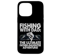 Fishing with Dad: The Ultimate Father Daughter Adventure Case for iPhone 14 Pro Max