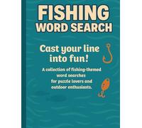 Fishing Word Search: Cast Your Line into Fun!: A Collection of Fishing-Themed Word Searches for Puzzle Lovers and Outdoor Enthusiasts