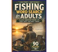 Fishing Word Search for Adults: Large Print Relaxing Puzzle: Classic American Fishing Life with 90 Relaxing Large Print Puzzles and Answer Key Enter | Gift for Vacations, Holidays, and Free Time