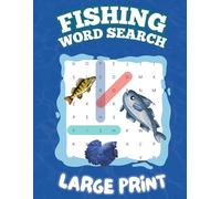 Fishing Word Search Puzzle Book: 50+ Fishing-Themed Puzzles With Large Print for Seniors, Adults, and Teens - 8.5x11 inches - Perfect for Anglers, ... Gift for Vacations, Holidays & Relaxation