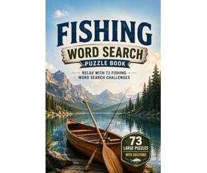 Fishing Word Search Puzzle Book: 73 Fishing-Themed Word Search Puzzles with Solutions for Adults, Seniors & Anglers