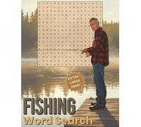 Fishing Word Search Puzzle Book - Extra Large Print: Over 60 Easy to Read Word Search Puzzles with 21 Words Each | All Directions | Bonus Word ... Relaxing Outdoor Puzzle Book for Dads and Men