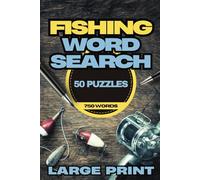 Fishing Word Search Puzzle Book: Fun and Engaging Puzzles About Fishing, Lakes, Fish Species, and More | Large Print, 6x9 Inches, 50 Puzzles, 750 Words | Perfect Gift for Anglers and Puzzle Lovers