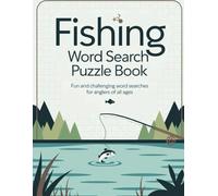 Fishing Word Search Puzzle Book: Large Print Puzzles for Anglers, Fishermen & Outdoor Enthusiasts 50+ Fun & Relaxing Word Find Puzzles About Fishing, ... Gift for Adults, Seniors & Fishing Lovers