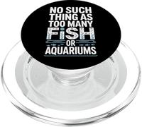 Fishkeeping Life No Such Thing As Too Many Fish Or Aquariums PopSockets PopGrip for MagSafe