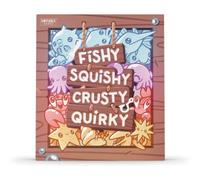Fishy, Squishy, Crusty, Quirky