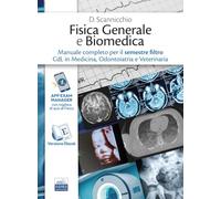 Fisica generale e biomedica. Manuale completo per il semestre filtro CdL in Medicina, Odontoiatria e Veterinaria. Ediz. per la scuola