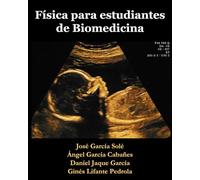 Física para estudiantes de Biomedicina: Física básica para estudiantes de Ciencias de la vida