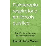 Fisioterapia respiratoria en fibrosis quística: Revisión de revisiones y estado de la cuestión