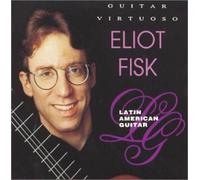 Fisk, Eliot - Latin American Guitar