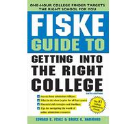 Fiske Guide to Getting Into The Right College
