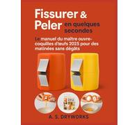 Fissurer & Peler en quelques secondes: Le manuel du maître ouvre-coquilles d'œufs 2025 pour des matinées sans dégâts: Le manuel du maître ouvre-coquilles d'oeufs 2025 pour des matinées sans dégâts