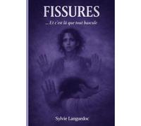 Fissures: " Et c'est là que tout bascule "