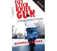 Fist Stick Knife Gun: A Personal History of Violence