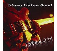 Fister, Steve -Band- - Live Bullets