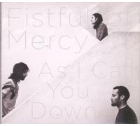 Fistful of Mercy As I Call You Down (CD) Album (US IMPORT)