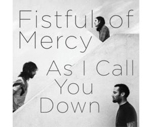 Fistful of Mercy As I Call You Down (CD) Album (US IMPORT)